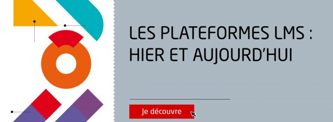 Les plateformes LMS : hier et aujourd’hui
